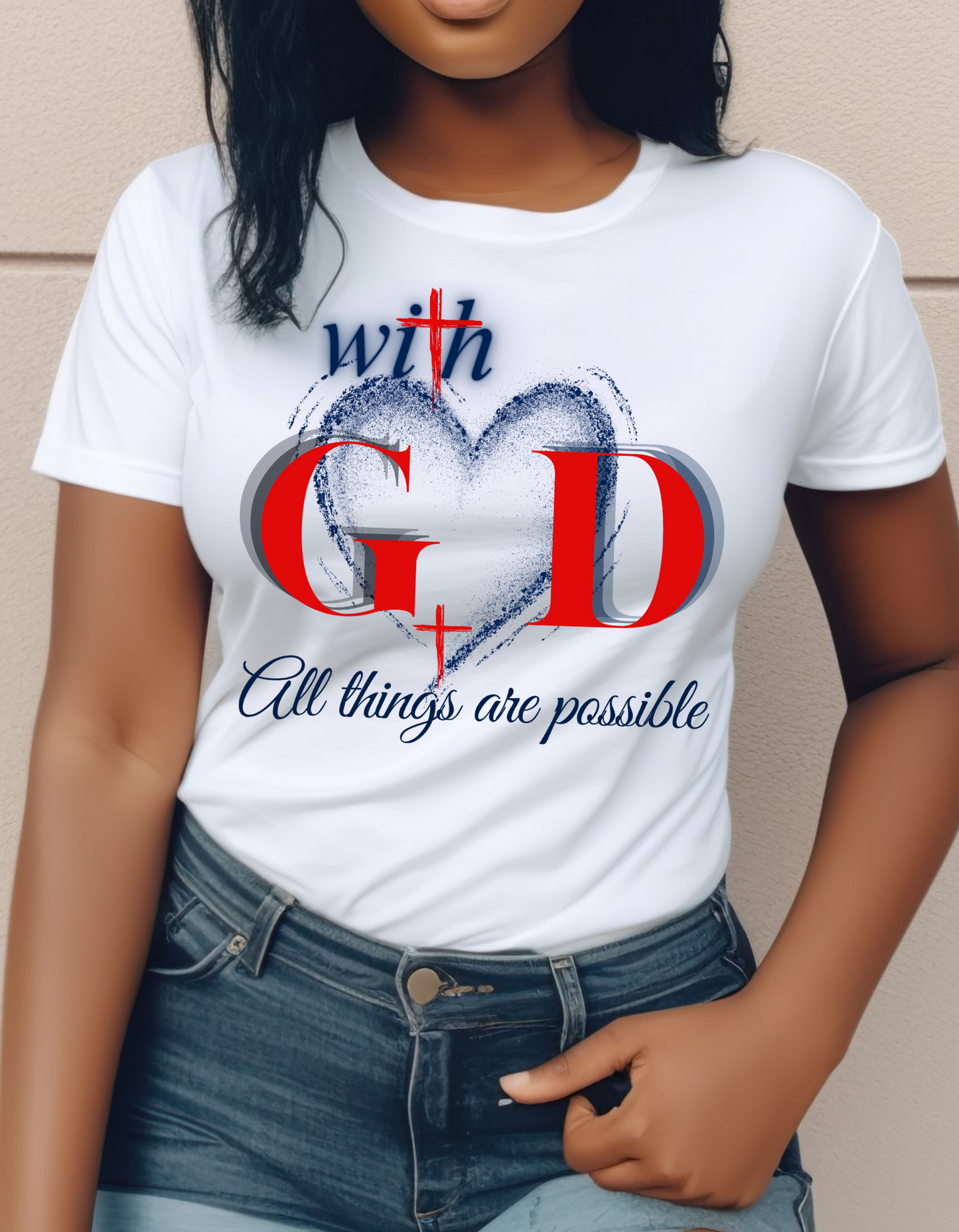 All Things Are Possible w/GOD T-Shirts